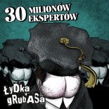 Łydka Grubasa - 30 Milionów Ekspertów