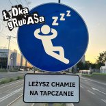 Łydka Grubasa - Leżysz, Chamie, Na Tapczanie