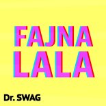 Dr. SWAG - Fajna Lala