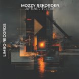 Mozzy Rekorder - Afraid To Die (Original Mix)