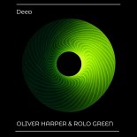 Oliver Harper & Rolo Green - Deep (Extended Mix)