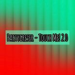 Partygreser - Touch Me! 2.0