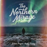 Techno Project & Happy Friday - The Northern Mirage