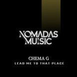 Chema G - Lead Me To That Place