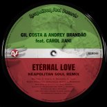 Gil Costa & Andrey Brandao Feat. Carol Jiani - Eternal Love (Neapolitan Soul Lovemental Mix)