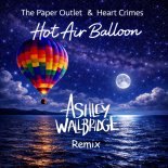 The Paper Outlet & Heart Crimes - Hot Air Balloon (Ashley Wallbridge Extended Remix)