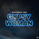 Matvey Emerson & YUONA - Gypsy Woman