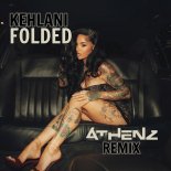 Kehlani - Folded (Athenz Remix)