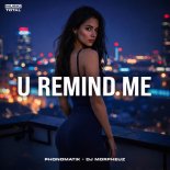 phonomatik, DJ MorpheuZ & Music Total - U Remind Me (Original Mix)
