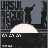 Alonique - Ay Ay Ay (Original Mix)