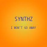 SynthZ - I Won't Go Away (Original Mix)