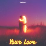 SMALLS - Your Love (Extended Mix)