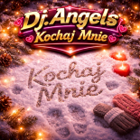 Dj.Angels - Kochaj Mnie (Vers. 2)