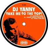 DJ Yanny - Take Me To The Top (Vocal Club Mix)