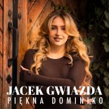 Jacek Gwiazda - Piękna Dominiko