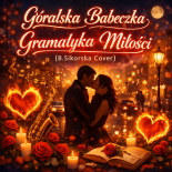 Goralska Babeczka - Gramatyka Miłości (B.Sikorska Cover)