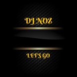 Dj.Noz - Let's Go (Orignal Mix)