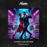 D.HASH & ILYA SECHKIN - Tango In Harlem