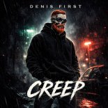 Denis First - Creep