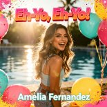 Amelia Fernandez - Yo, Eh-Yo!