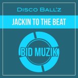 Disco Ball'z - Jackin to the Beat (Original Mix)