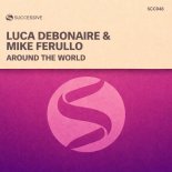 Luca Debonaire & Mike Ferullo - Around The World