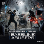 Polish Punisher, Regain & KATALYZE - Bassline Abusers (Extended Mix)