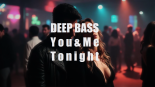 Deep Bass - You & Me Tonight (Radio Edit)
