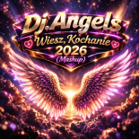 Dj.Angels - Wiesz, Kochanie 2026 (Mashup)