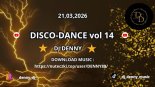 DISCO-DANCE vol 14 Mix By Denny 21,03,2026