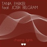 Tania Parker, Josh Belgram - Chasing Lights (Vocal Mix)