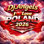 Dj.Angels - I Love Poland 2026 (Mashup)