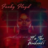 Funky Floyd - It's The Weekend