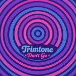 Trimtone - Don't Go (Original Mix)