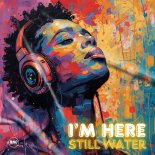 Still Water - I'm Here (Original Mix)
