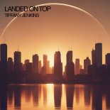 Tiffany Jenkins - Landed On Top (Original Mix)