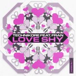 Technikore Feat. Fran - Love Shy