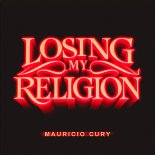 Mauricio Cury - Losing My Religion (Extended)