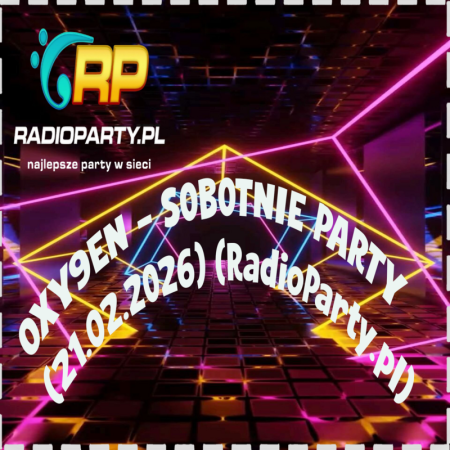 Oxy9en - Sobotnie Party (21.02.2O26) (RadioParty.pl)
