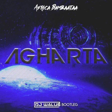 Africa Bambaataa -  Agharta (DJ WALUŚ Bootleg 2020)