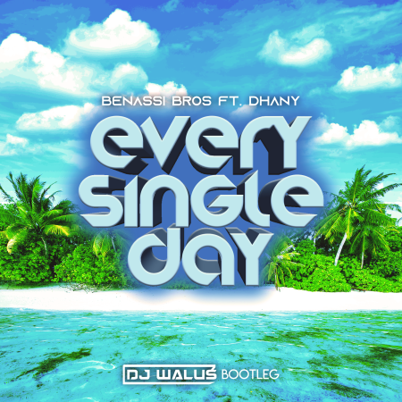Benassi Bros Ft. Dhany - Every Single Day (DJ WALUŚ Bootleg 2020)