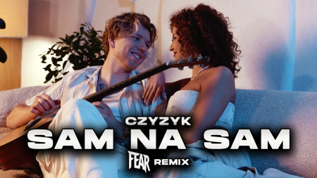 Czyżyk - Sam na Sam (FEAR REMIX)
