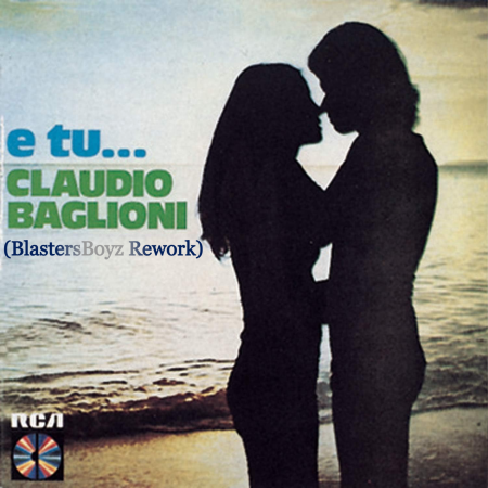 Claudio Baglioni - E Tu... (BlastersBoyz Rework 2k26)