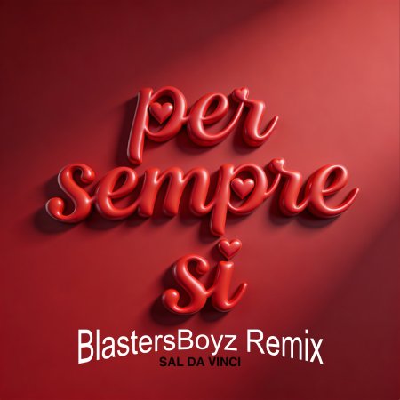 Sal Da Vinci - Per Sempre Si (BlastersBoyz Remix)