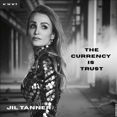 Jil Tanner - The Currency Is Trust (Extended Mix)