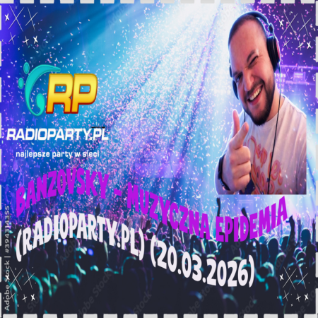 BANZOVSKY - MUZYCZNA EPIDEMIA (RADIOPARTY.PL) (20.03.2026)