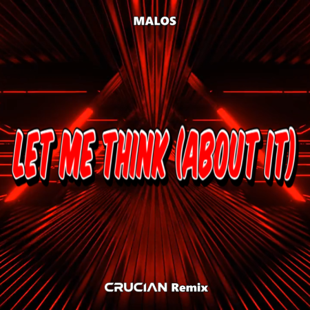 Malos - Let Me Think (About it) (Crucian Remix)