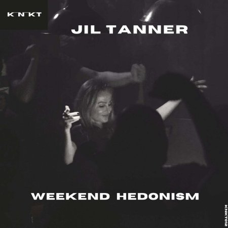Jil Tanner - Weekend Hedonism (Extended Mix)