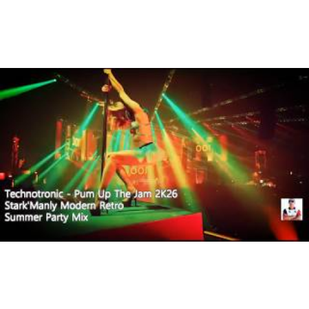 Technotronic - Pum Up The Jam 2K26 (Stark'Manly Modern Retro Summer Party Mix)