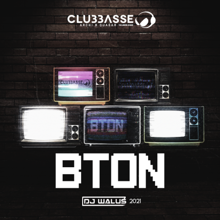 Clubbasse - BTON  (DJ WALUŚ BOOTLEG 2021)